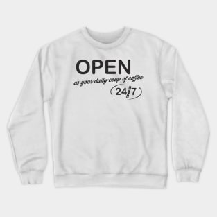 Open 24/7 Crewneck Sweatshirt